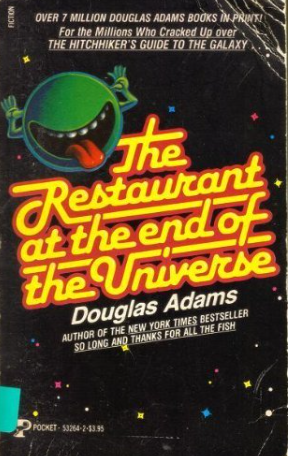 The Restaurant at the End of the Universe