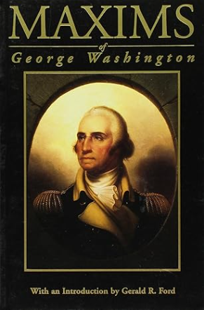 Maxims of George Washington: Political, Military, Social, Moral, and Religious