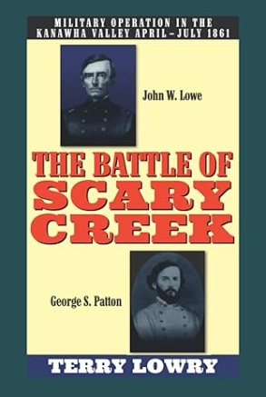 The Battle of Scary Creek: Military Operations in the Kanawha Valley, April-July 1861