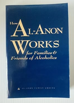 How Al-Anon Works for Families & Friends of Alcoholics by Al-Anon Family Groups (2008) Paperback