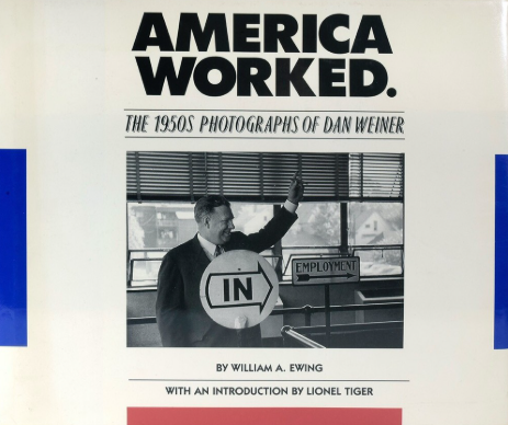 America Worked: The 1950s Photographs of Dan Weiner