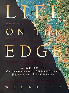 Life on the Edge: A Guide to California's Endangered Natural Resources : Wildlife