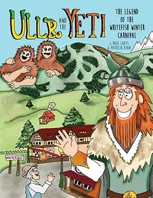 Ullr and the Yeti: The Legend of the WhiteFish Winter Carnival