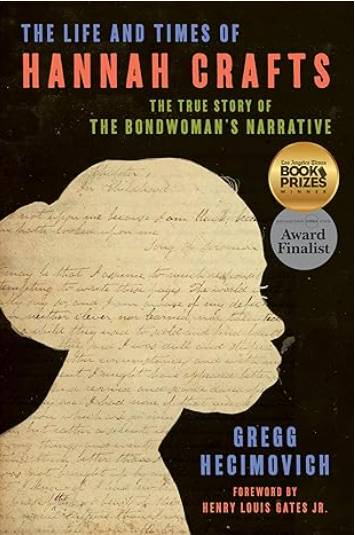 Life and Times of Hannah Crafts: The True Story of the Bondwoman's Narrative