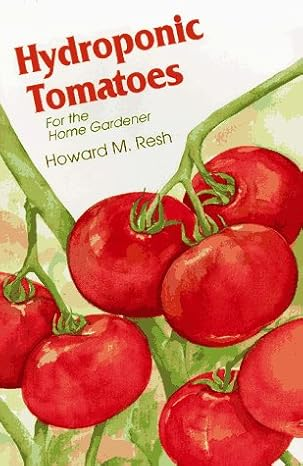 Hydroponic Tomatoes: For the Home Gardener