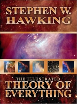 Illustrated Theory of Everything: The Origin and Fate of the Universe