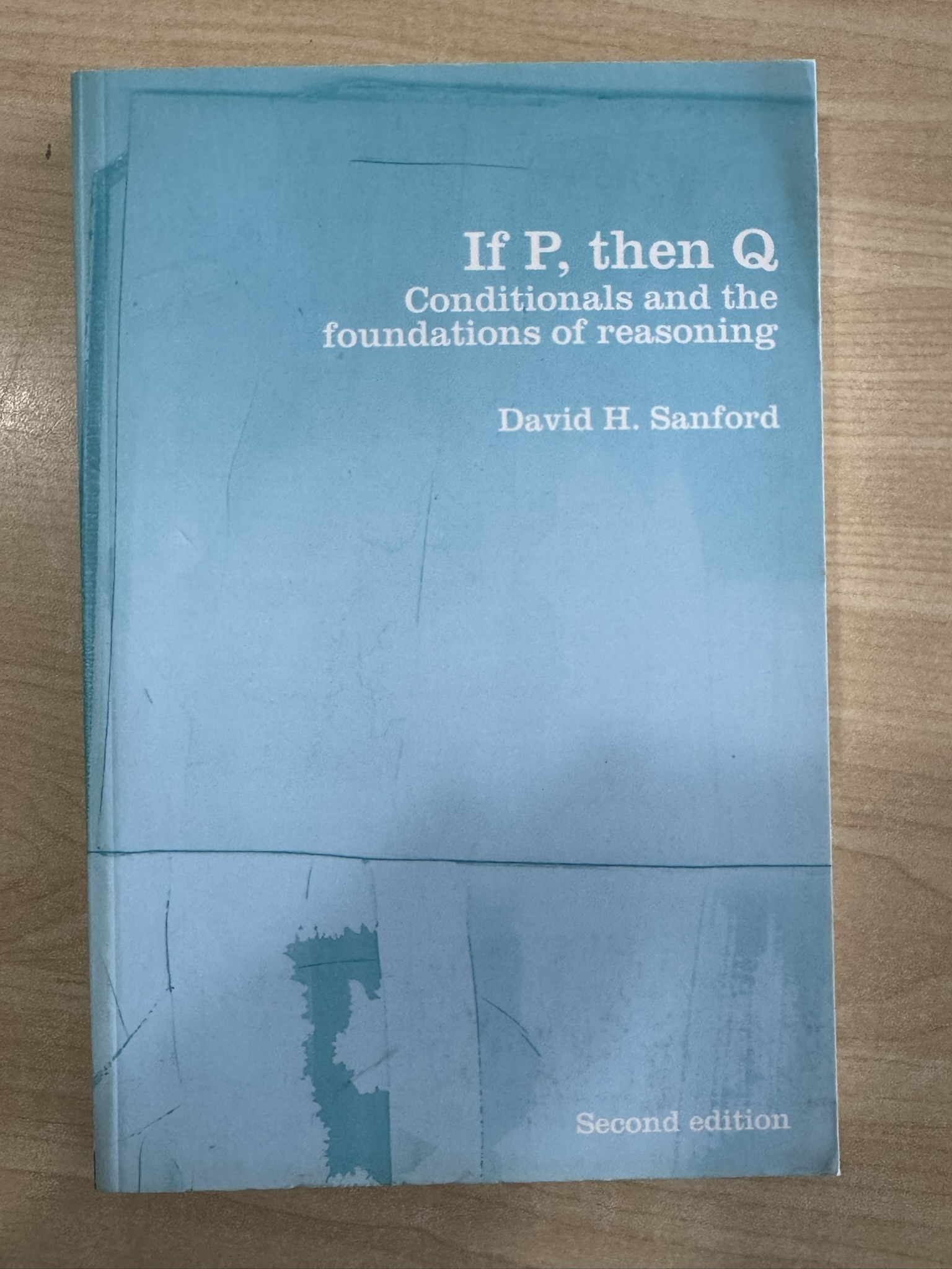 If P, Then Q: Conditionals and the Foundations of Reasoning