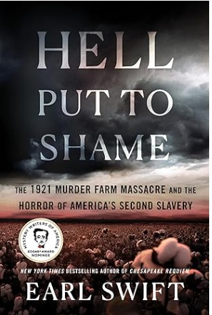 Hell Put to Shame: The 1921 Murder Farm Massacre and the Horror of America's Second Slavery
