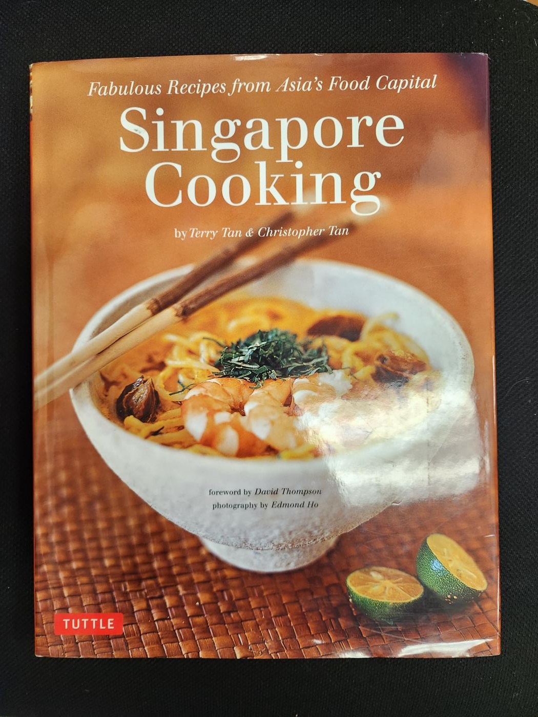 Singapore Cooking: Fabulous Recipes from Asia's Food Capital [Singapore Cookbook, 111 Recipes]