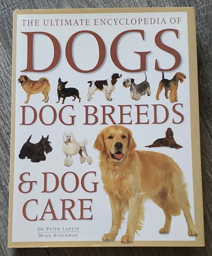 The ultimate encyclopedia of dogs, dog breeds & dog care