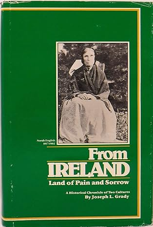 From Ireland, Land of Pain and Sorrow: A Historical Chronicle of Two Cultures