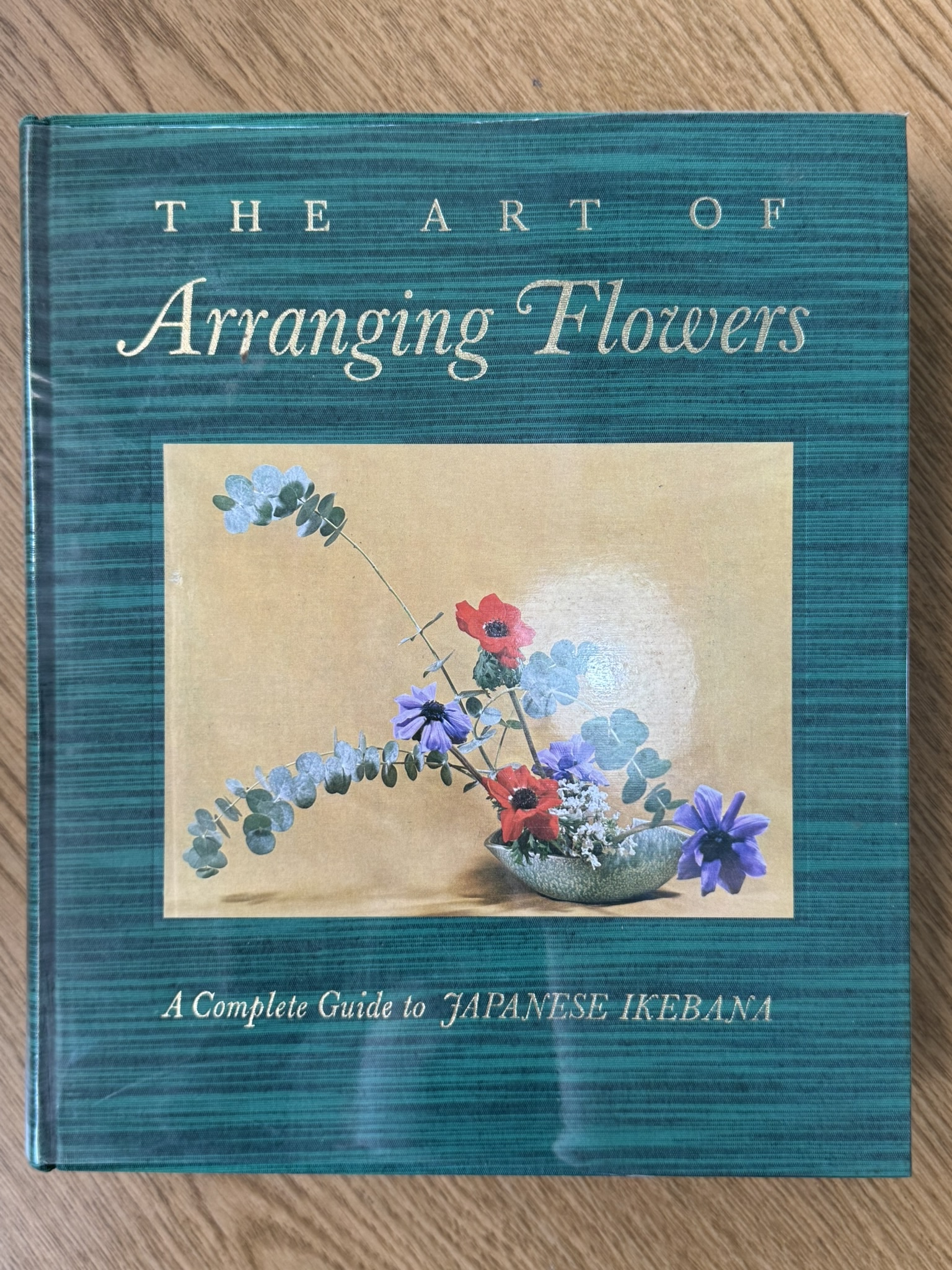 The Art of Arranging Flowers: A Complete Guide to Japanese Ikebana