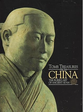 Tomb Treasures from China: The Buried Art of Ancient Xi'an