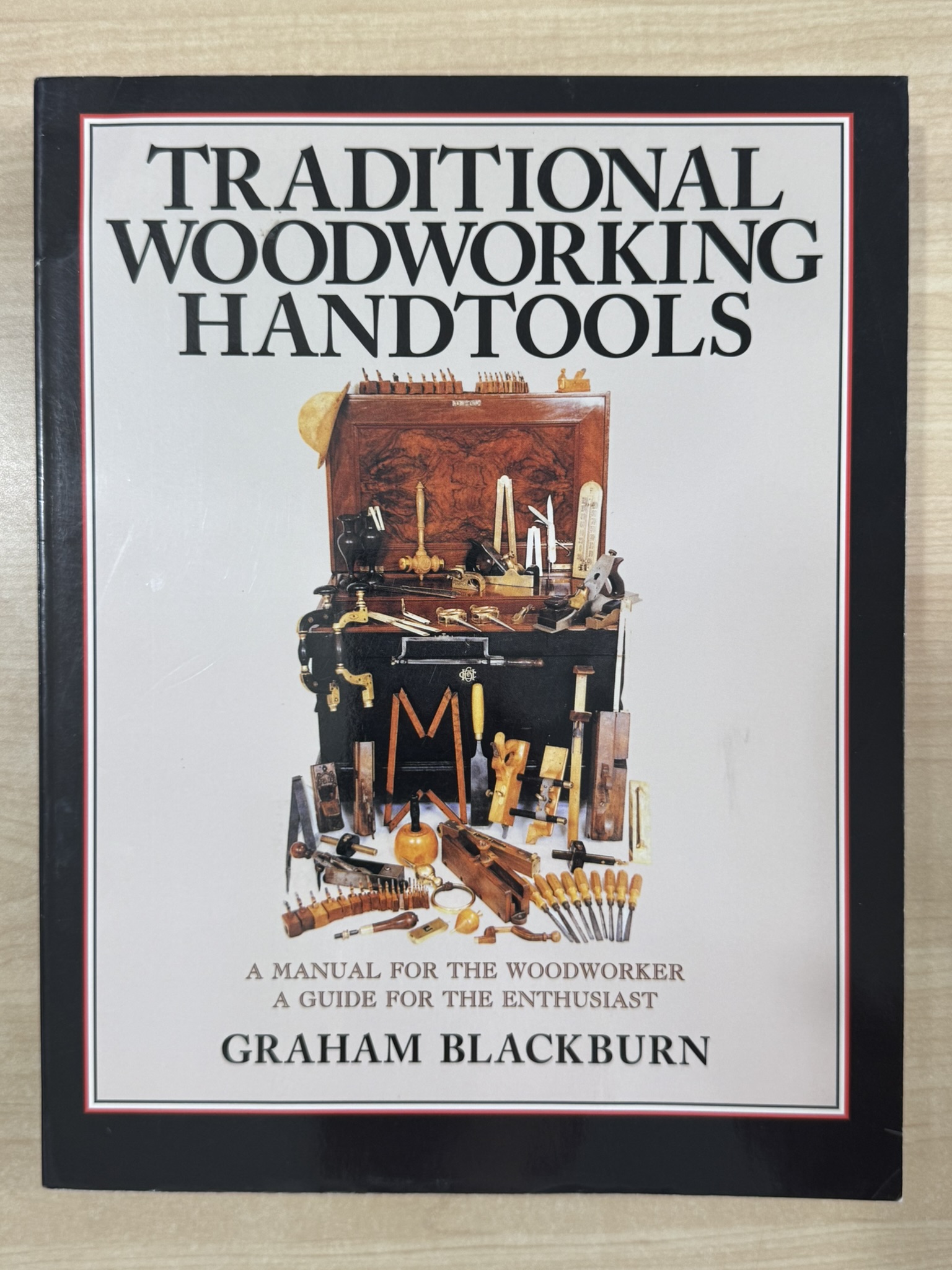 Traditional Woodworking Handtools: A Manual for the Woodworker