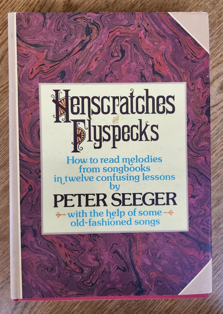 Henscratches and Flyspecks: How to Read Melodies from Songbooks in Twelve Confusing Lessons With the Help of Some Old-Fashioned Songs