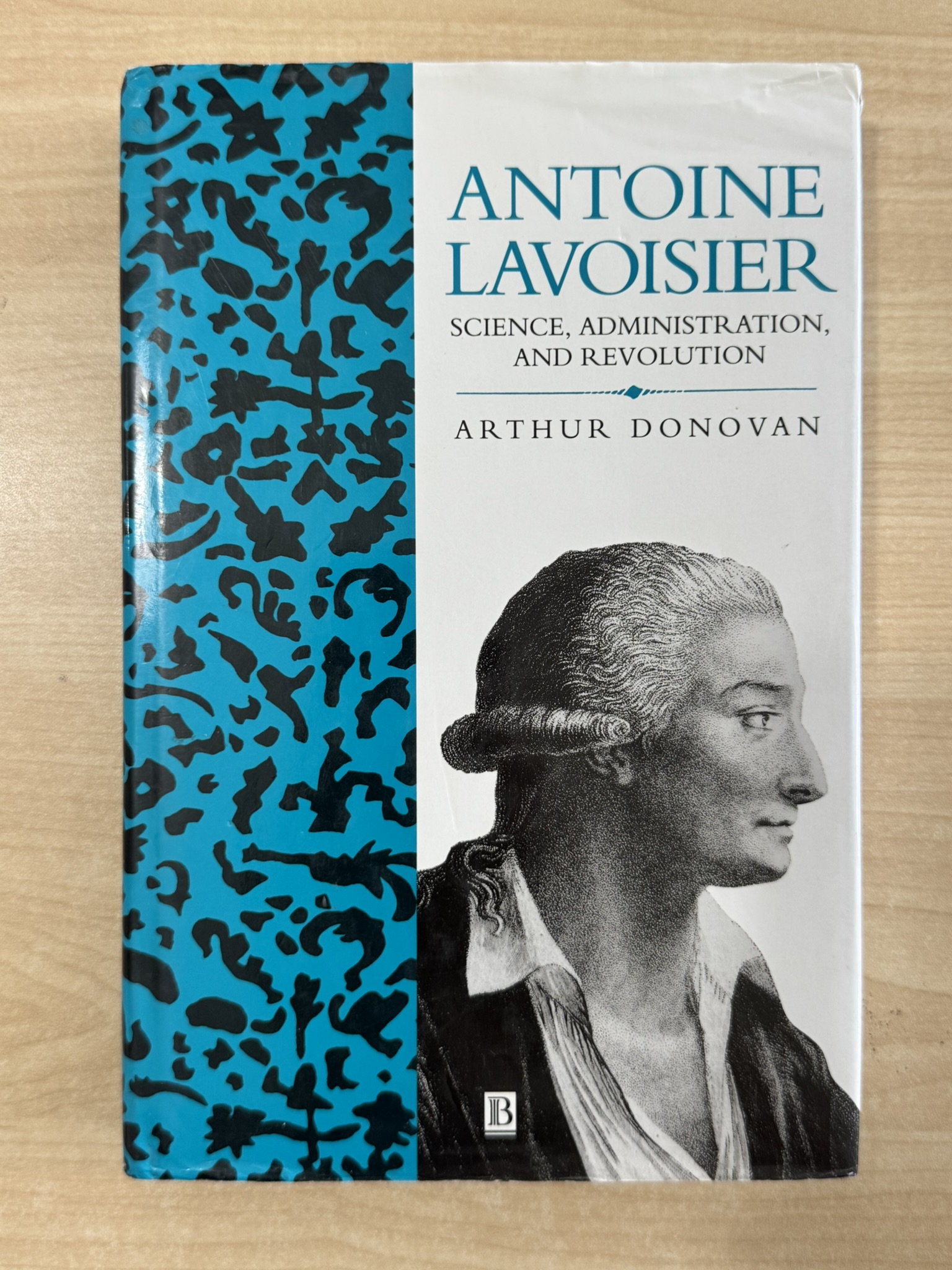 Antoine Lavoisier: Science, Administration and Revolution