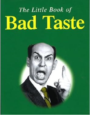 The Little Book of Bad Taste
