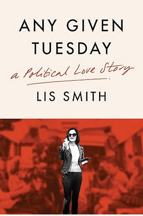 Any Given Tuesday: A Political Love Story
