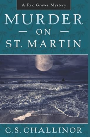 Murder on St. Martin: A Caribbean Beach-Read (Rex Graves Mystery)
