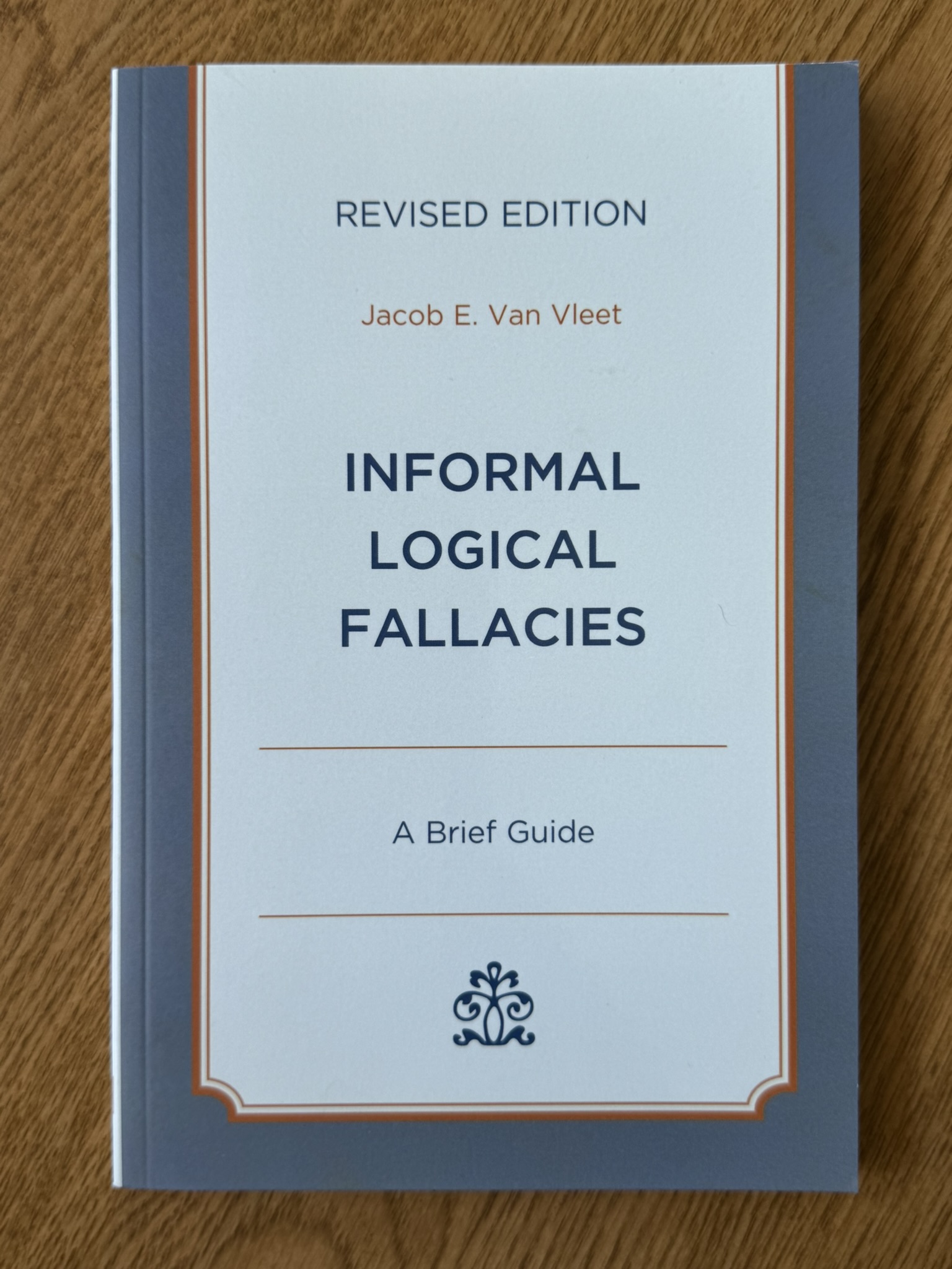 Informal Logical Fallacies: A Brief Guide (Revised)