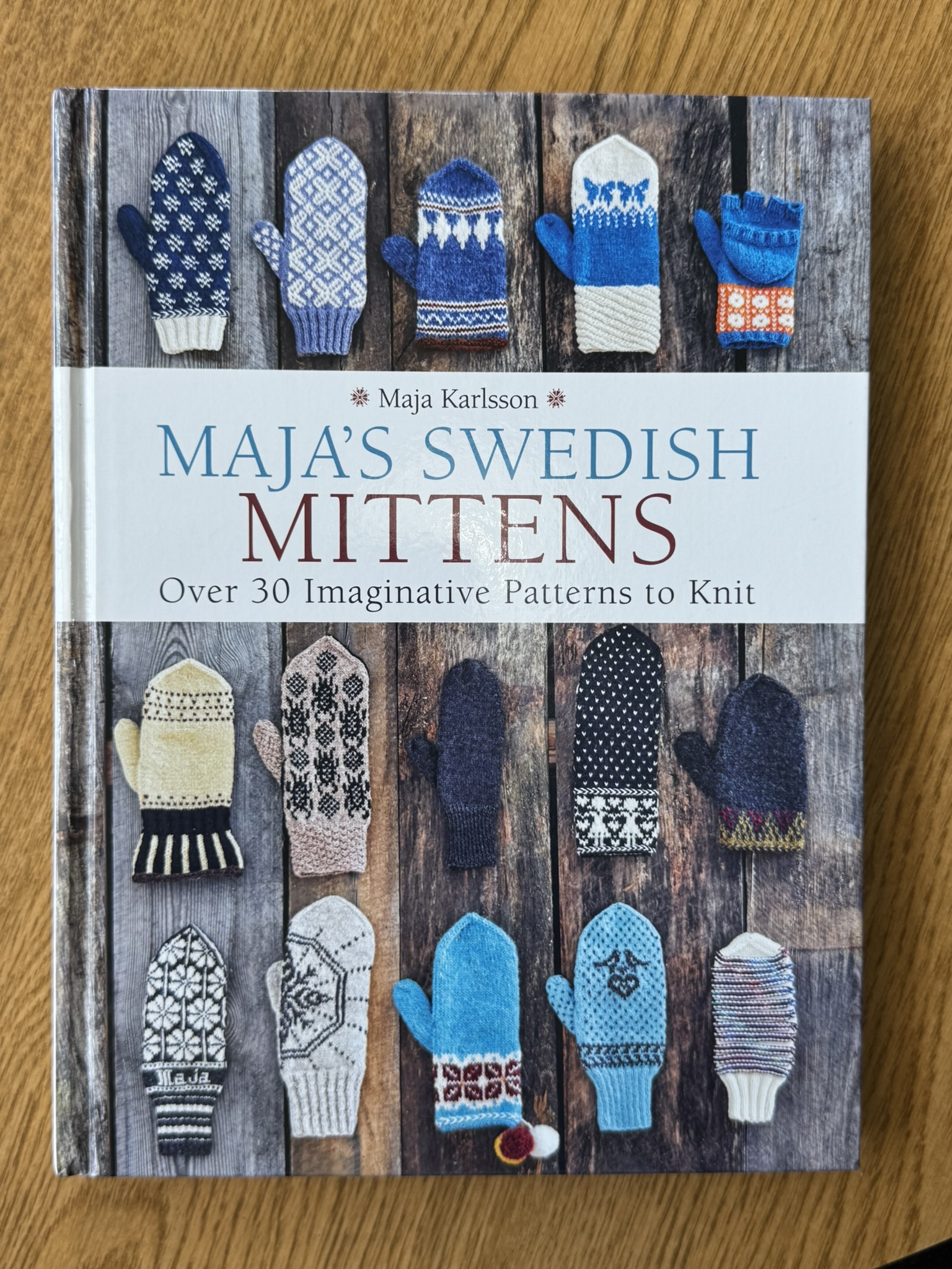 Maja's Swedish Mittens: Over 35 Imaginative Patterns to Knit