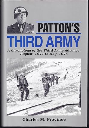 Patton's Third Army: A Chronology of the Third Army Advance, August, 1944 to May, 1945