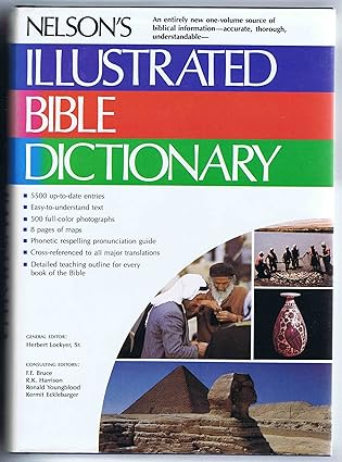 Nelson's Illustrated Bible Dictionary: An Authoritative One-Volume Reference Work on the Bible, with Full-Color Illustrations