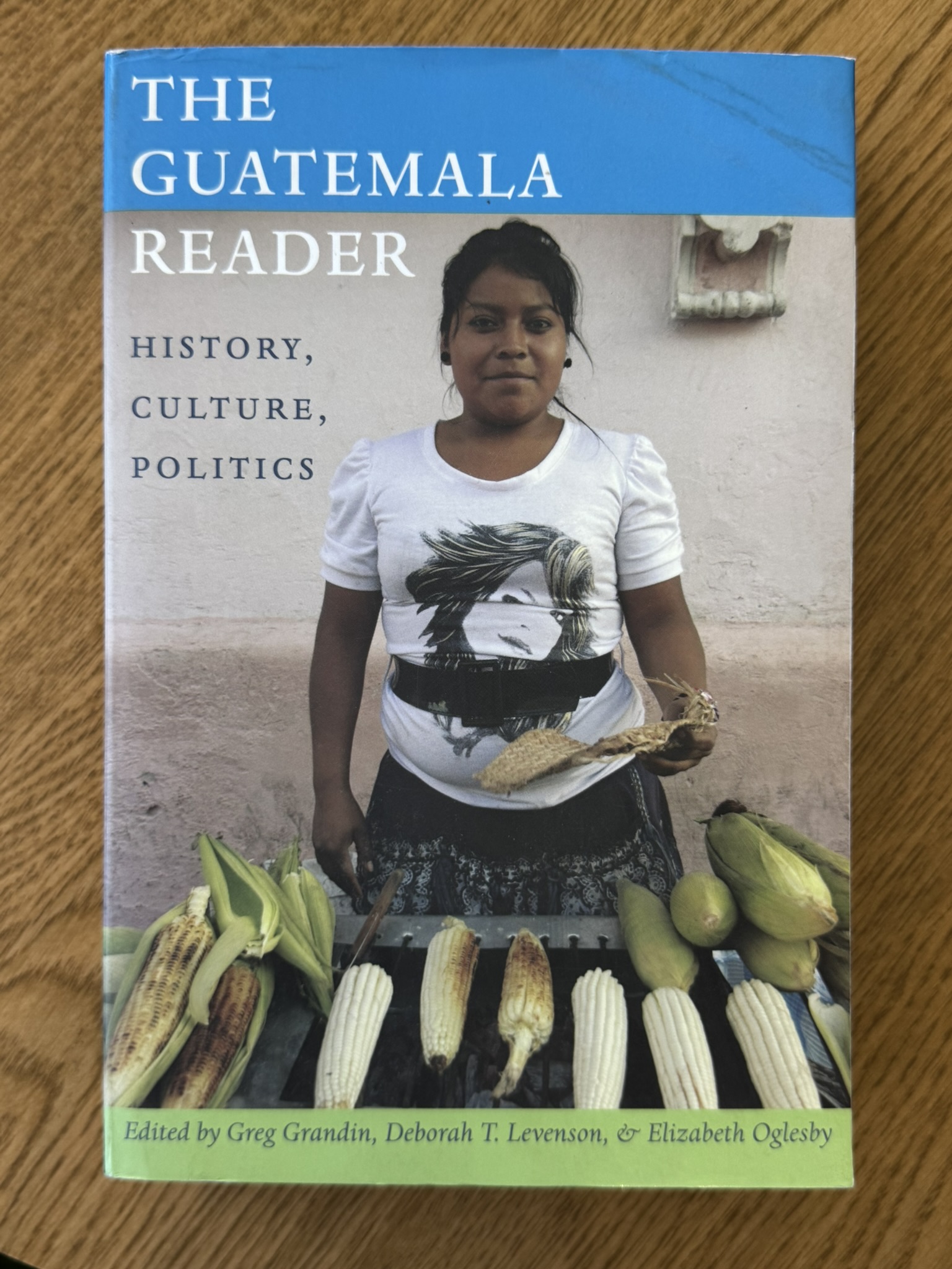 The Guatemala Reader: History, Culture, Politics