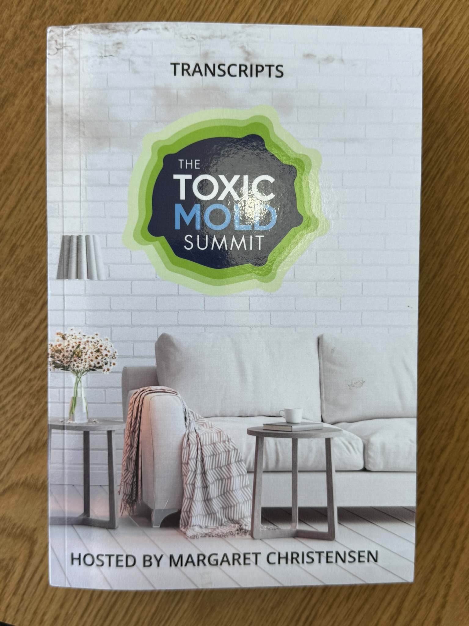 The Toxic Mold Summit Transcripts; Hosted by: Dr. Margaret Christensen