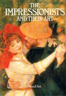 The Impressionists and Their Art