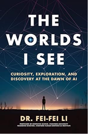 The Worlds I See: Curiosity, Exploration, and Discovery at the Dawn of AI