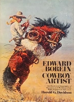 Edward Borein, Cowboy Artist: The Life and Works of John Edward Borein, 1872-1945