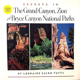 Secrets in the Grand Canyon, Zion, and Bryce Canyon National Parks