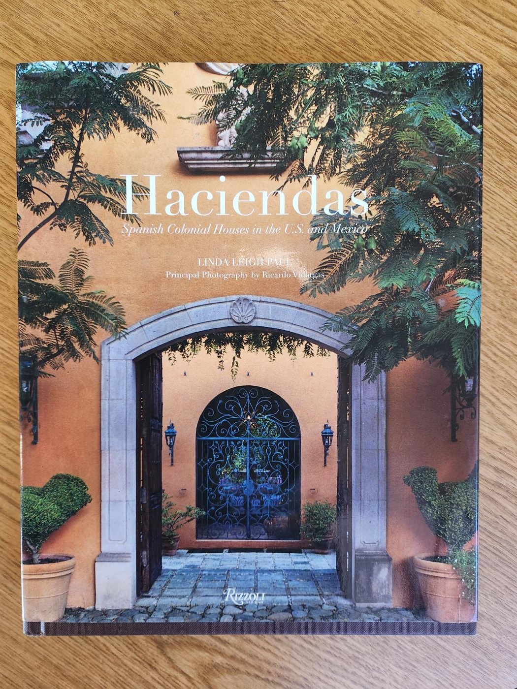 Haciendas: Spanish Colonial Houses in the U.S. and Mexico