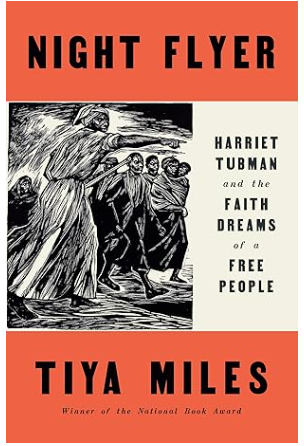 Night Flyer: Harriet Tubman and the Faith Dreams of a Free People