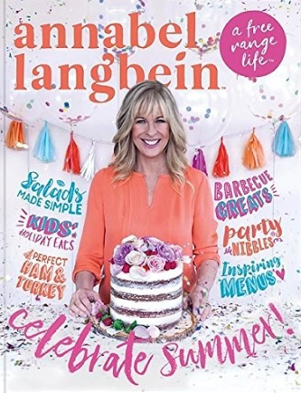 Annabel Langbein: Celebrate Summer