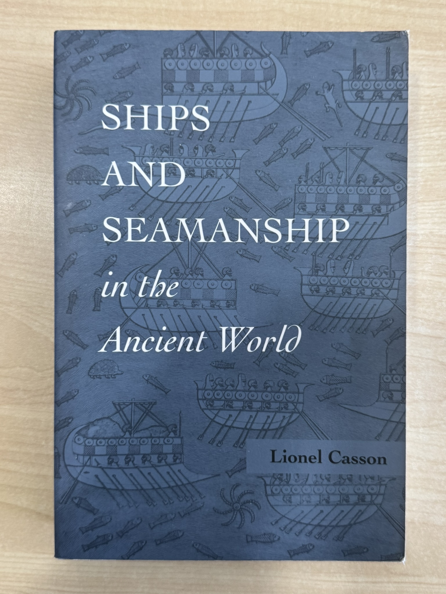 Ships and Seamanship in the Ancient World (Revised)