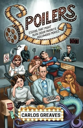 Spoilers: Essays That Might Ruin Your Favorite Hollywood Movies
