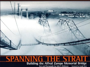 Spanning the Strait: Building the Alfred Zampa Memorial Bridge