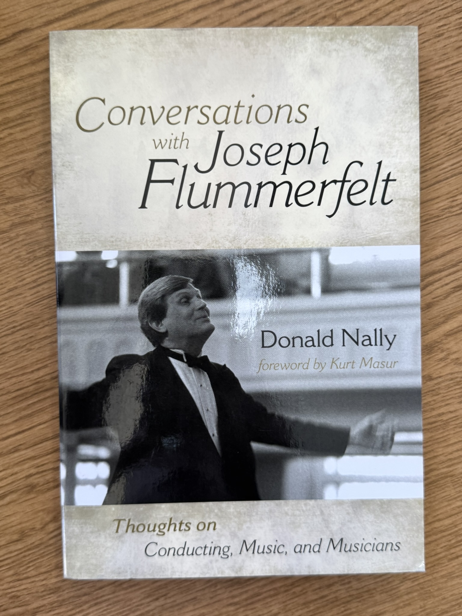 Conversations with Joseph Flummerfelt: Thoughts on Conducting, Music, and Musicians
