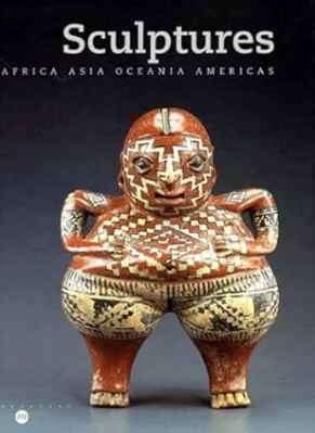 Sculptures: Africa, Asia, Oceania, Americas