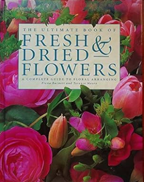 The Ultimate Book of Fresh & Dried Flowers