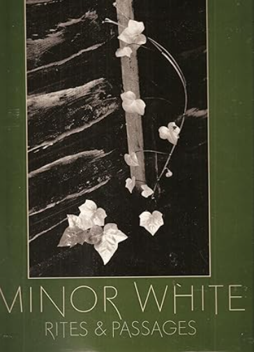 Minor White: Rites & Passages