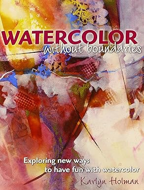Watercolor Without Boundaries: Exploring Ways to Have Fun with Watercolor