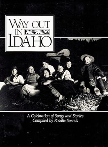 Way Out In Idaho: A Celebration of Songs and Stories
