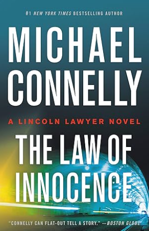 The Law of Innocence (A Lincoln Lawyer Novel, 6)