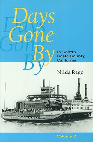 Days Gone By in Contra Costa County, Vol. II
