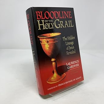 Bloodline of the Holy Grail: the Hidden Lineage of Jesus Revealed