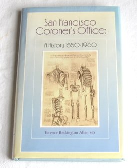 San Francisco Coroner's Office: A History 1850-1980