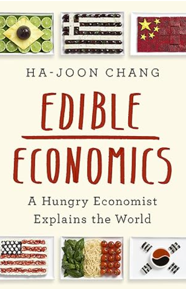 Edible Economics: A Hungry Economist Explains the World